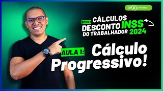 AULA 1  Entendendo o Cálculo progressivo  SÉRIE CÁLCULOS DESCONTO DO INSS 2024 [upl. by Aliel]