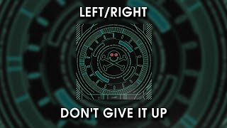 LeftRight  Dont Give It Up [upl. by Shanta]