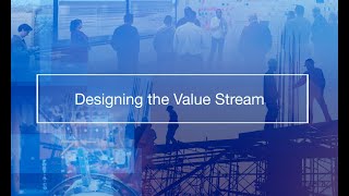 Designing the Value Stream [upl. by Elleirb335]