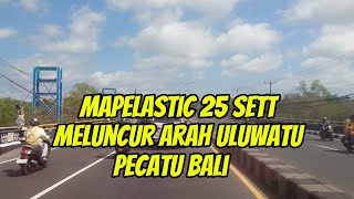 Mapelastic 25 sett meluncur ke arah uluwatu pecatu bali ‼️ [upl. by Intirb614]