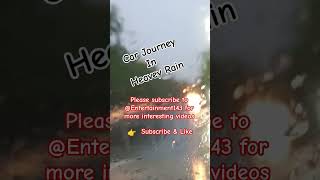 Amazing Car Journey in Heavey RainsubcribelikeEntertainment143 [upl. by Louise]