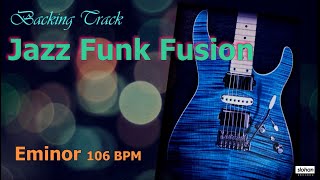 Jazz Funk Fusion ／Backing Track Em 106 BPM [upl. by Ivory60]