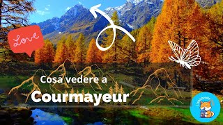 Cosa vedere a Courmayeur ｜le 7 destinazioni da visitare nella stupenda Courmayeur [upl. by Illoh586]