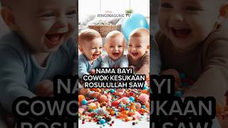 NAMA BAYI LAKILAKI DISUKAI NABI SAW [upl. by Nerro303]