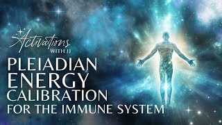 Pleiadian Energy Calibration  For The Immune System  Light Language [upl. by Ferino603]