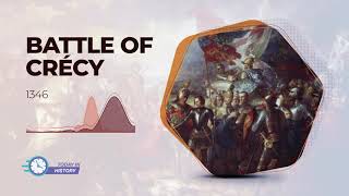 Today in History  Aug 26  Battle Of Crécy 1346 [upl. by Aroda]