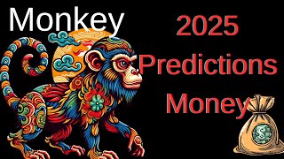 Monkey – Chinese astrology 2025 Money and Business Predictions [upl. by Bernardine427]