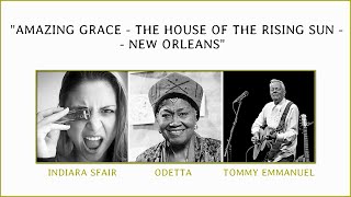 Indiara Sfair  Odetta  Tommy Emmanuel quotAMAZING GRACE  THE HOUSE OF THE RISING SUN  NEW ORLEANSquot [upl. by Ruffina]