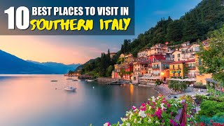 TOP 10 BEST PLACES TO VISIT IN SOUTHERN ITALY [upl. by Aitak]