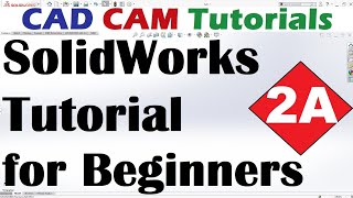 SolidWorks Tutorial for Beginners 2A [upl. by Ettenig]