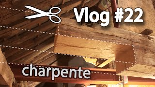 Réparation de la ferme de charpente – Vlog rénovation 22 [upl. by Harlow]