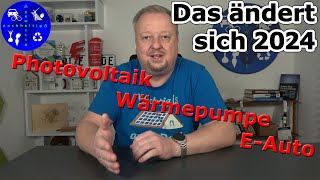 Diese 12 Änderungen wirken sich 2024 auf Photovoltaikanlage Wärmepumpe und Elektroauto aus [upl. by Harding]