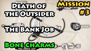 Death of the Outsider  Mission 3  The Bank Job  Bone Charms [upl. by Nathan]