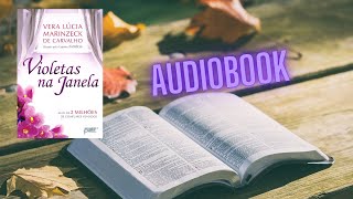 🌷Violetas na Janela  Vera Lúcia Marinzeck de Carvalho  Parte 2  Audiobook [upl. by Froma]