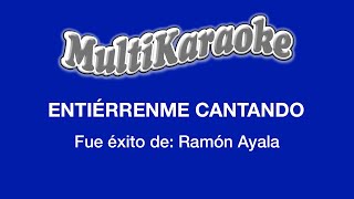 Entiérrenme Cantando  Multikaraoke  Fue Éxito De Ramón Ayala [upl. by Tatianas]