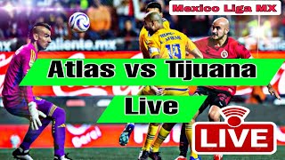 Atlas vs Tijuana Live  Mexico Liga MX Football Livescore  Live match Today  D NEWS SPORTS [upl. by Ggerk]