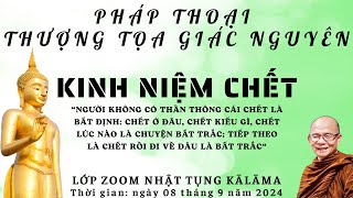 KINH NIỆM CHẾT  NHẬT TỤNG KĀLĀMA  PHÁP THOẠI SƯ GIÁC NGUYÊN  PHẬT GIÁO NGUYÊN THỦY THERAVĀDA [upl. by Yvaht]