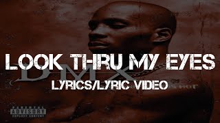 DMX  Look Thru My Eyes LyricsLyric Video [upl. by Veljkov]