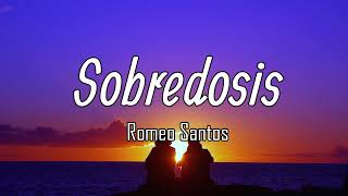 Romeo Santos  Sobredosis LetraLyrics ft Ozuna [upl. by Elliott185]