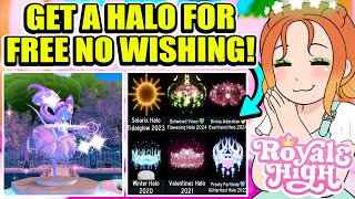 HOW TO GET A HALO FOR FREE WITHOUT WISHING INTO THE FOUNTAIN IN ROYALE HIGH [upl. by Refotsirk]