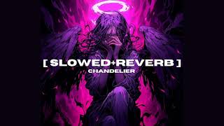 Sia  Chandelier  Slowed  Reverb  slowedreverb slowedandreverb trendingsong [upl. by Neelhtakyram483]