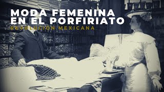 Moda femenina en el Porfiriato [upl. by Vance]