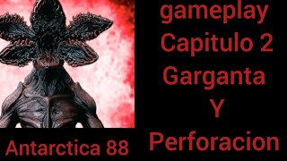 Antarctica 88 gameplay capitulo 2 quotgarganta y perforaciónquot [upl. by Atteloiv532]