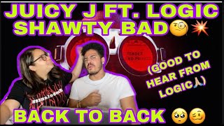 BACK TO BACK TRACKS SHAWTY BAD 🔥 JUICY J FT LOGIC REACTION [upl. by Ehctav]