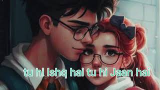 tu hi Ishq hai tu hi jaan  lyrics gaurav jadia  New Love song [upl. by Ainadi935]