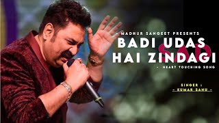 Badi Udas Hai Zindagi  Kumar Sanu  Kasoor  Best Hindi Song [upl. by Rosaline]