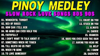 SLOW ROCK MEDLEY COLLECTION 🎤 NONSTOP SLOW ROCK LOVE SONGS 80S 90S 🎤 MGA LUMANG TUGTUGIN NOONG 90S [upl. by Osicran]