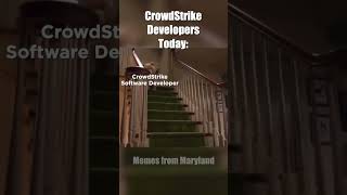 CrowdStrike Developers today crowdstrike meme microsoft developer engineering [upl. by Phippen]