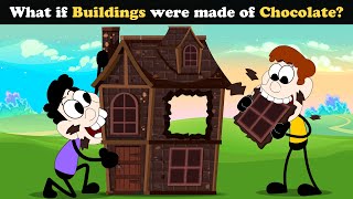 What if Buildings were made of Chocolate  more videos  aumsum kids science education whatif [upl. by Ainoek]