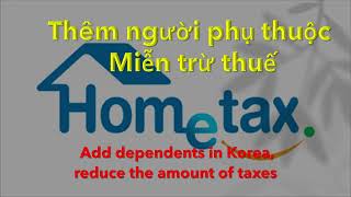 Thêm người phụ thuộc miễn giảm thuế trên Hometax tại Hàn Quốc  Add dependents on Hometax 2024 [upl. by Nereus652]