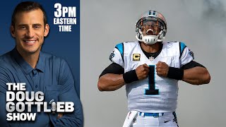 Cam Newton Returns to the Carolina Panthers  DOUG GOTTLIEB SHOW [upl. by Accever952]