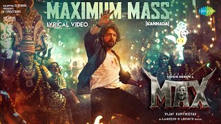 Maximum Mass  Lyrical Video  Max  Baadshah Kichcha Sudeep  B Ajaneesh Loknath  Vijay Kartikeyaa [upl. by Haroun565]