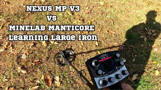 NEXUS MP V3 VS MINELAB MANTICORE  LEARNING LARGE IRON [upl. by Namya755]