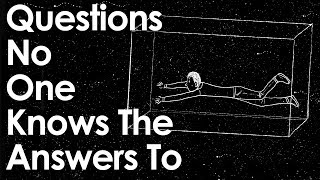 5 Important Questions No One Knows The Answers To [upl. by Anne-Corinne]