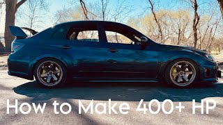 How to Make 400 HP on STI Reliably [upl. by Yruok]