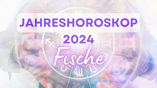 Jahreshoroskop 2024 für das Sternzeichen Fische [upl. by Aubree794]