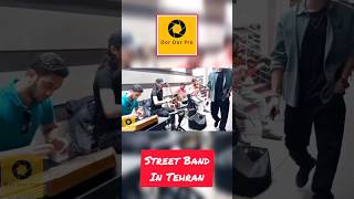 IRAN 2023  Street Music Band in Tehran 🎸🎼🎶 [upl. by Inhoj]