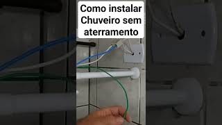 COMO INSTALAR CHUVEIRO ELÉTRICO NA INSTALAÇÃO QUE NÃO TEM ATERRAMENTO [upl. by Okimuk577]