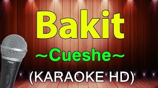 Bakit  Cueshe KARAOKE HD [upl. by Belayneh189]