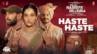 Phir Aayi Hasseen Dillruba Haste Haste Song Vikrant Massey Taapsee SunnySachetParamparaRaj S [upl. by Ethel]