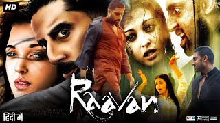 Raavan Full Movie Review amp Facts  Abhishek Bachchan  Aishwarya RAI  Govinda  Vikram  Full Movie [upl. by Adnarrim]