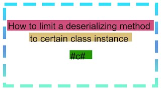 How to limit a deserializing method to certain class instance [upl. by Kirchner]