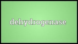 Dehydrogenase Meaning [upl. by Ettenel]