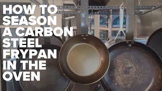 Seasoning a Carbon Steel Fry Pan in the oven [upl. by Ceil]