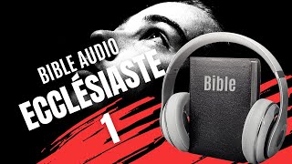 ECCLÉSIASTE 1  LA BIBLE AUDIO avec textes [upl. by Laoj]