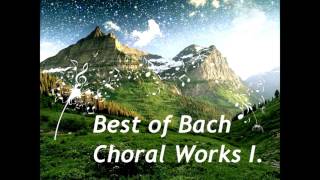 Best of Bach  Choral Works I  Cantatas  HD amp HQ [upl. by Pearson]